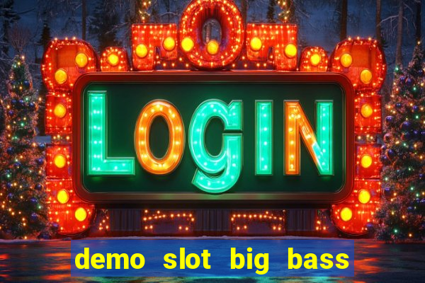 demo slot big bass bonanza keeping it reel