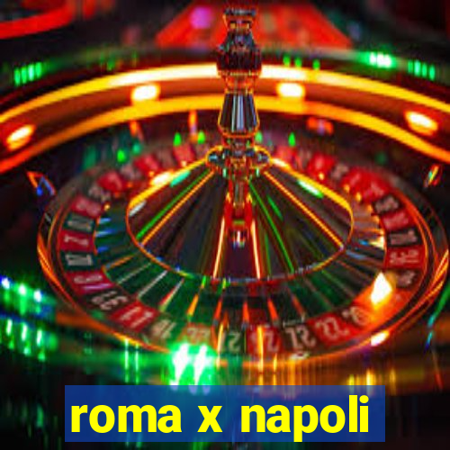 roma x napoli