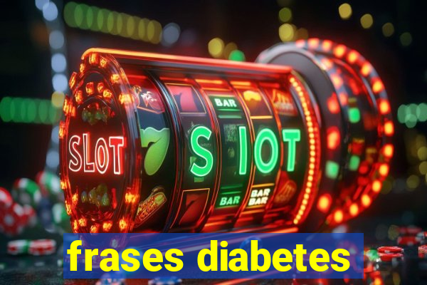 frases diabetes