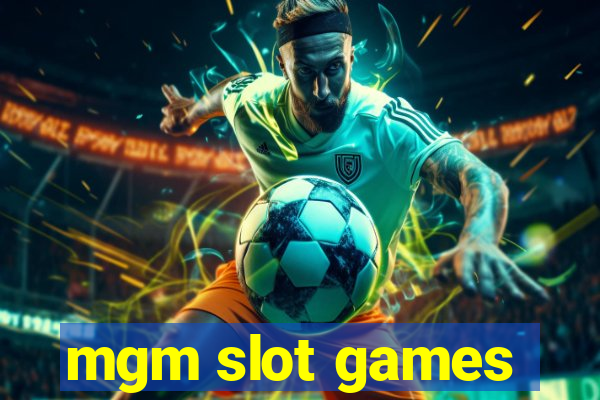 mgm slot games