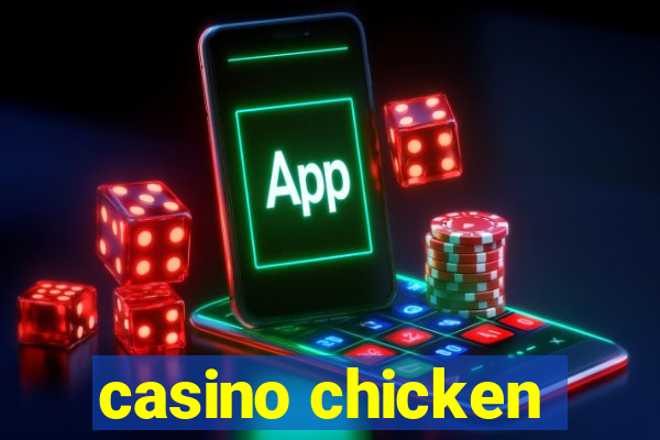 casino chicken