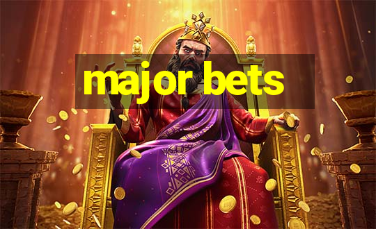 major bets