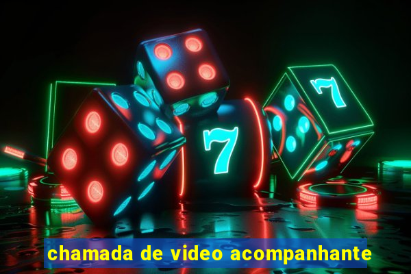 chamada de video acompanhante