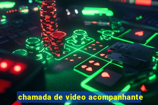 chamada de video acompanhante