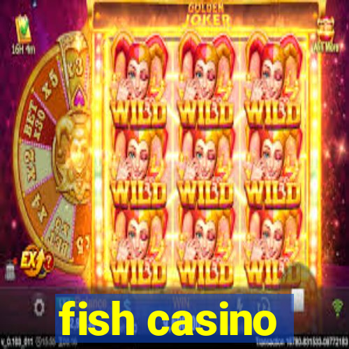 fish casino