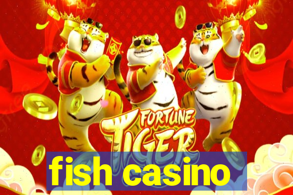 fish casino