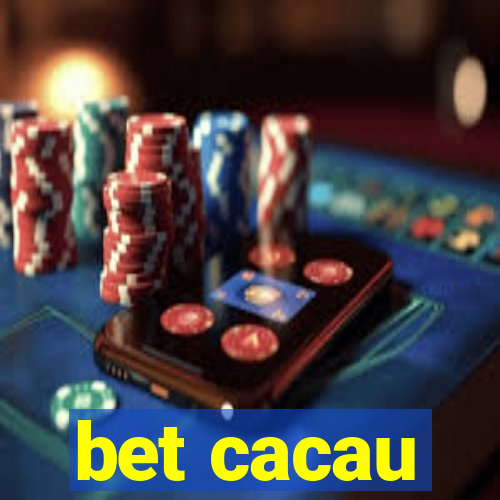 bet cacau