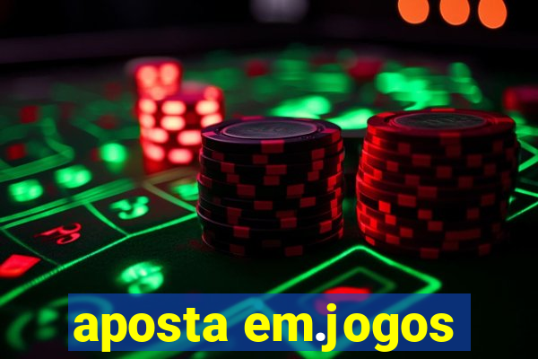 aposta em.jogos