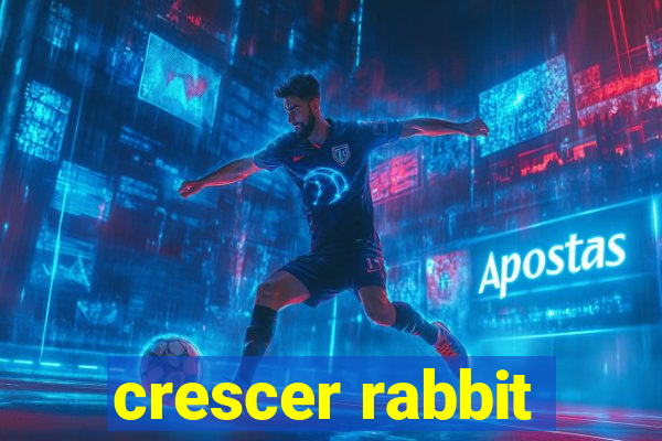 crescer rabbit