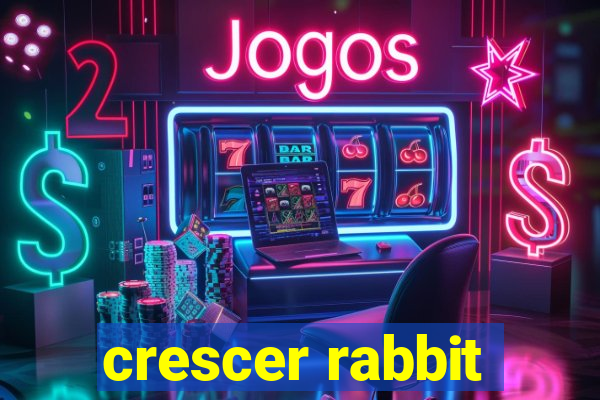 crescer rabbit