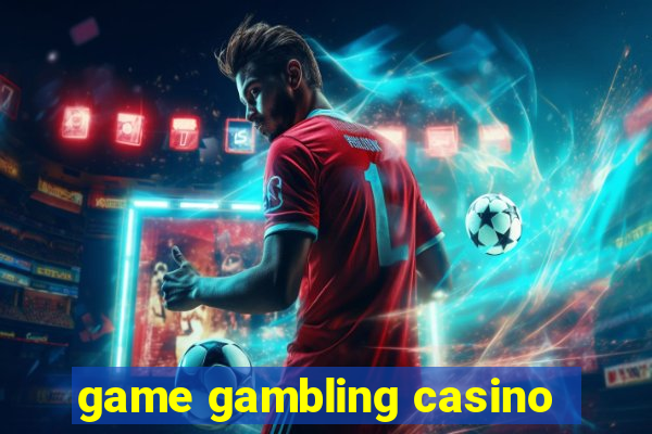 game gambling casino