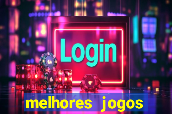 melhores jogos estrela bet