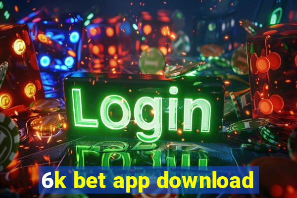 6k bet app download