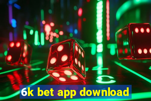 6k bet app download