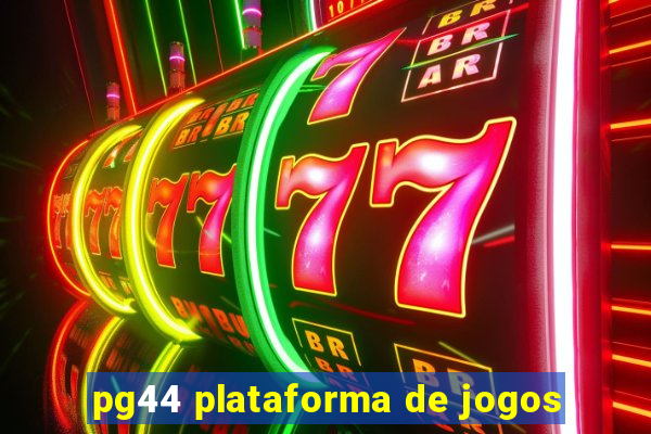 pg44 plataforma de jogos