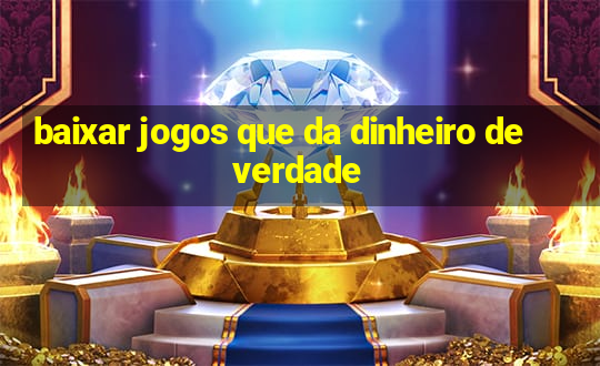 baixar jogos que da dinheiro de verdade