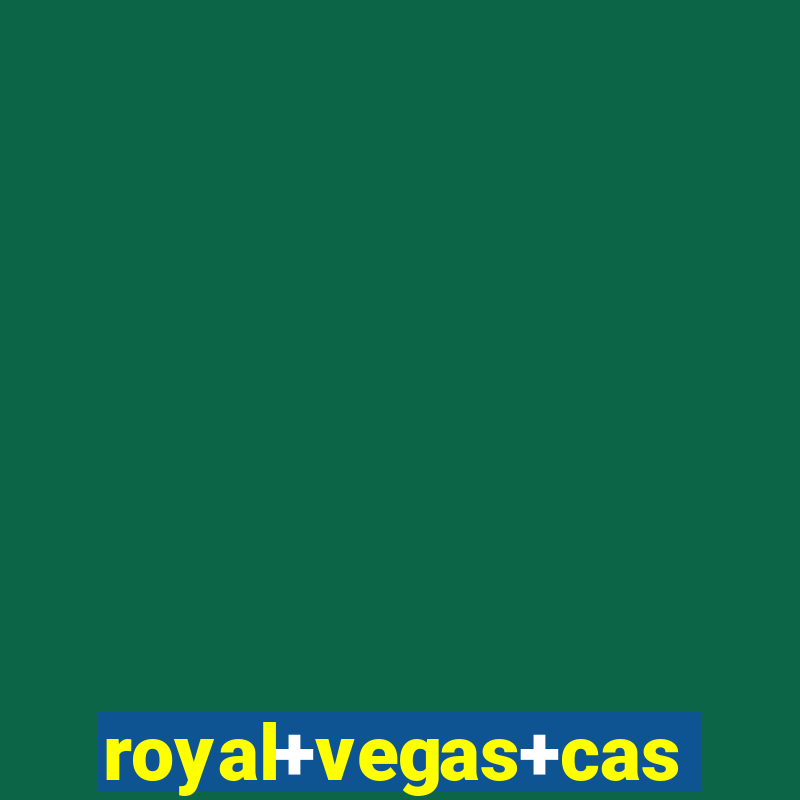 royal+vegas+casino