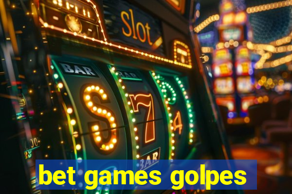 bet games golpes