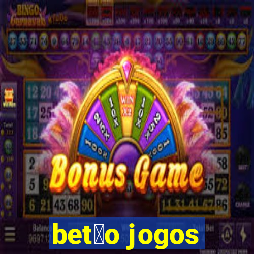 bet茫o jogos