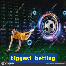 biggest betting sites in the world