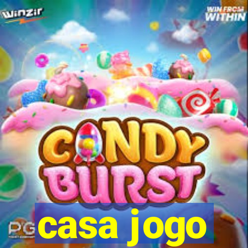 casa jogo