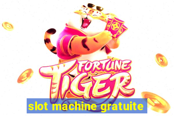 slot machine gratuite