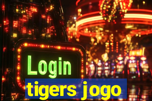 tigers jogo