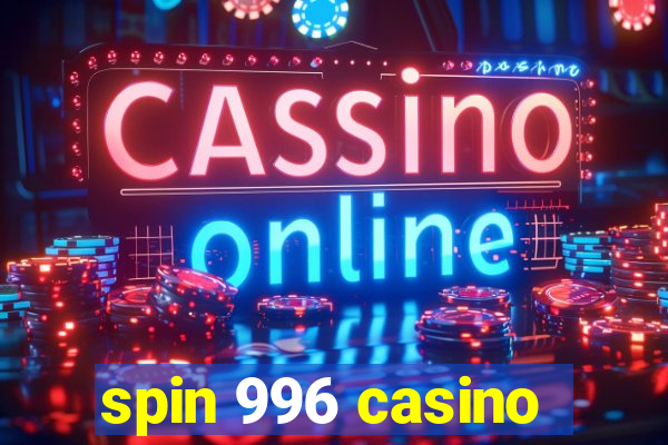 spin 996 casino