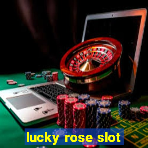 lucky rose slot