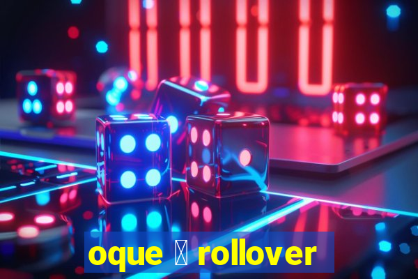 oque 茅 rollover