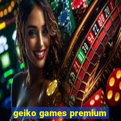 geiko games premium