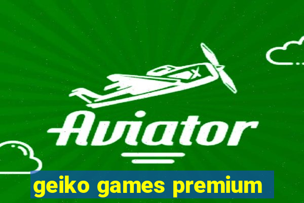 geiko games premium