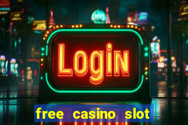 free casino slot machines games