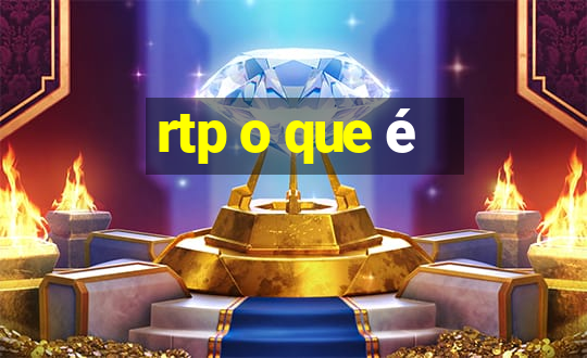 rtp o que é