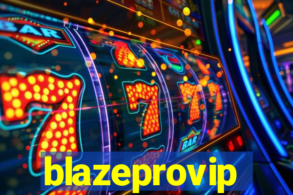 blazeprovip