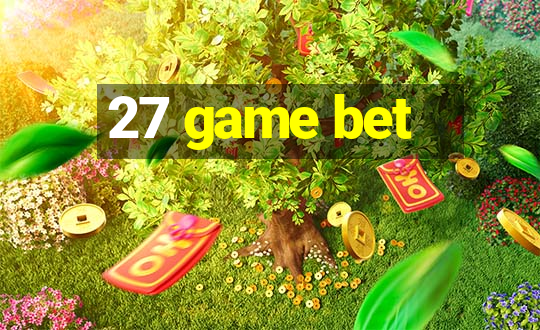 27 game bet