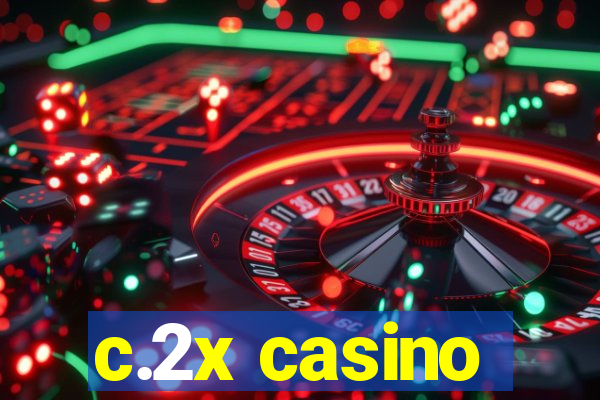 c.2x casino