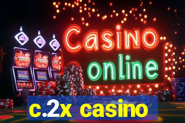 c.2x casino