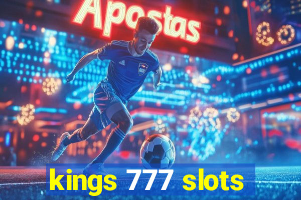 kings 777 slots