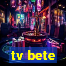 tv bete