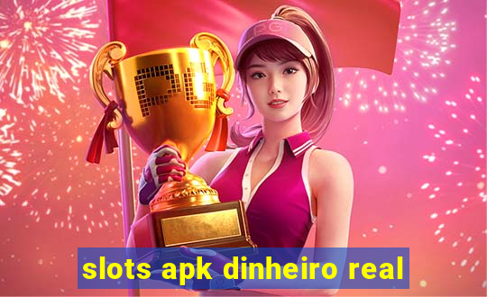 slots apk dinheiro real