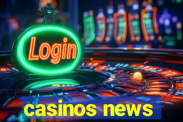 casinos news