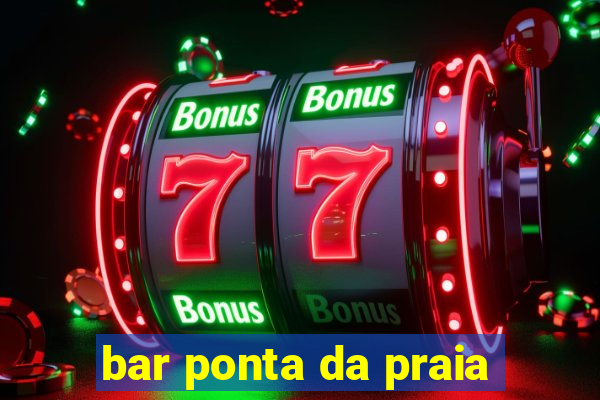 bar ponta da praia