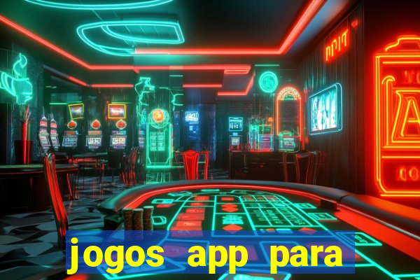 jogos app para ganhar dinheiro