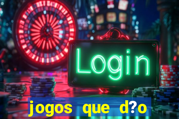 jogos que d?o dinheiro jogando