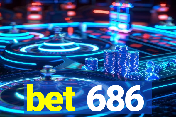 bet 686