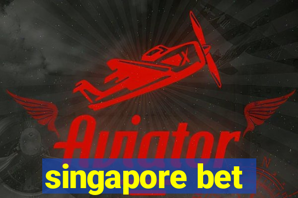 singapore bet