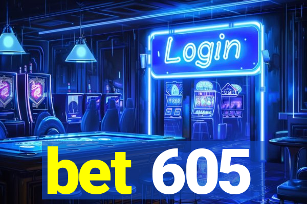 bet 605