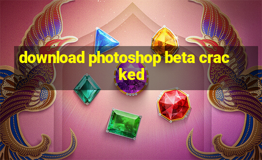 download photoshop beta cracked