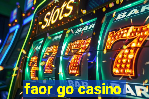 faor go casino